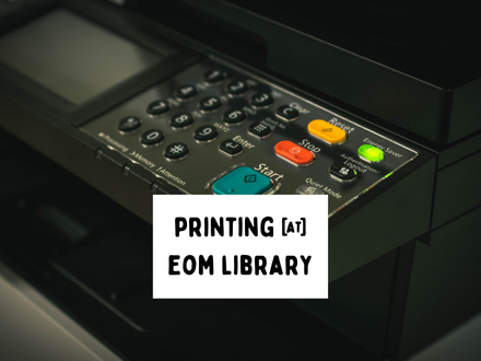 Printing at EOM library